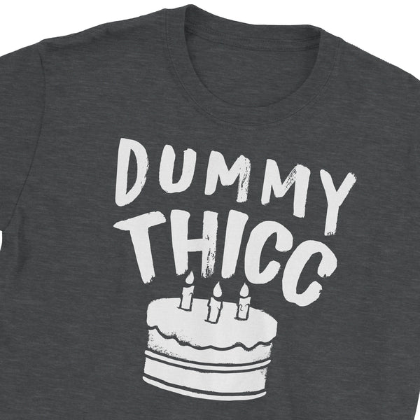 Dummy Thicc T-Shirt