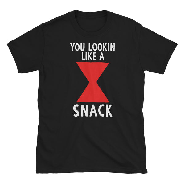 You Lookin Like a Snack T-Shirt