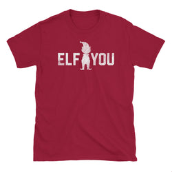 Elf You T-Shirt