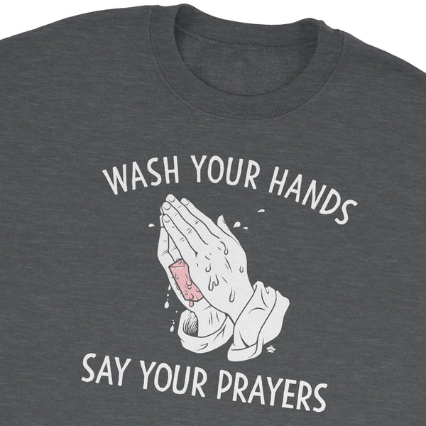 Wash Your Hands Say Your Prayers Sweatshirt