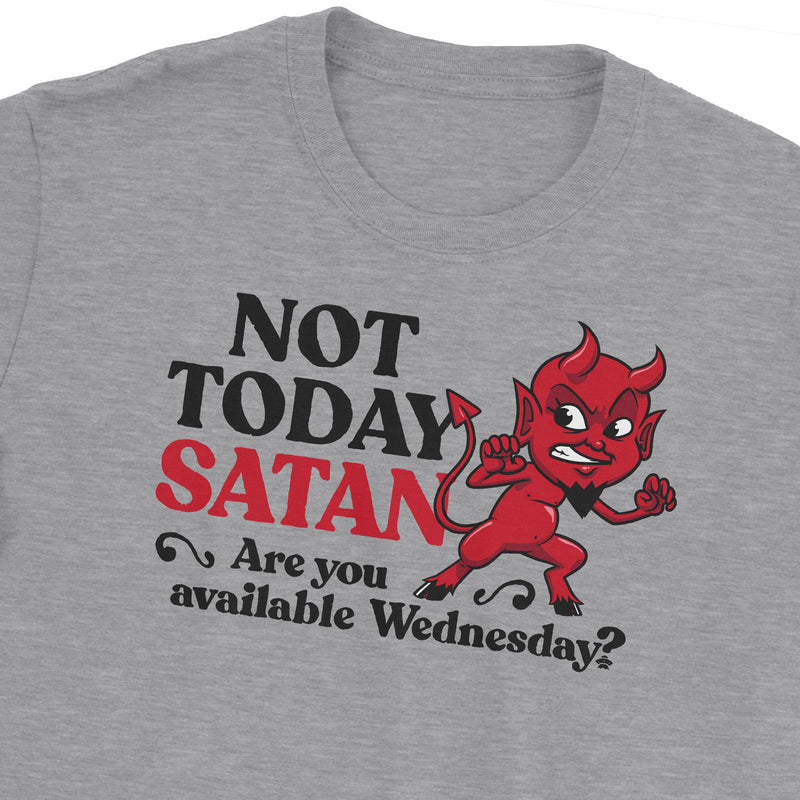 Not Today Satan Wednesday T-Shirt
