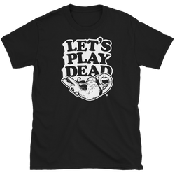 Let's Play Dead T-Shirt