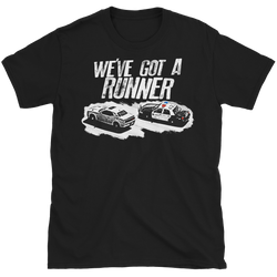 We've Got A Runner T-Shirt
